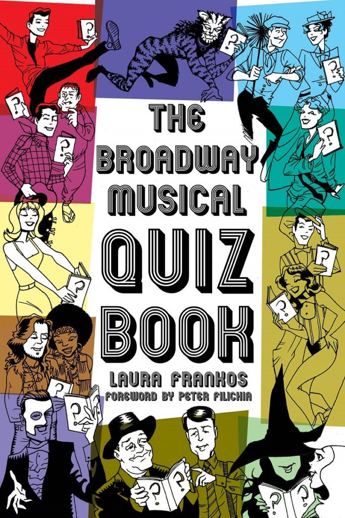 The Broadway Musical Quiz Book.