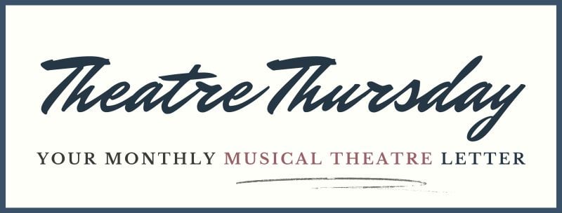 Theatre Thursday: Your Monthly Letter.