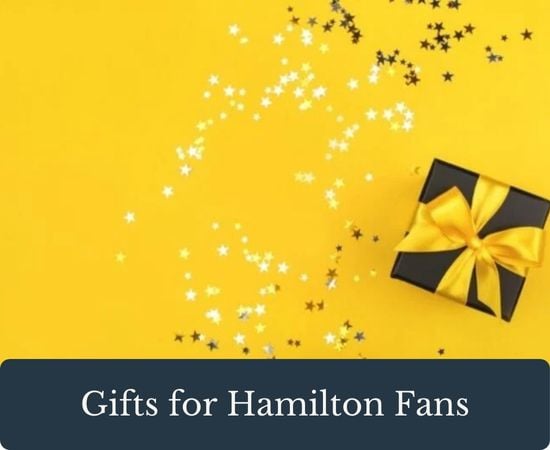 Gifts for Hamilton fans.